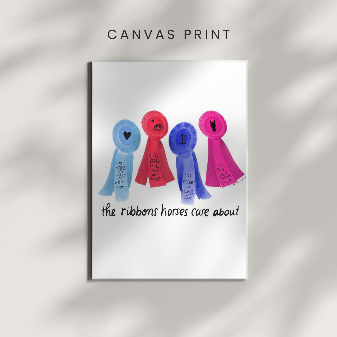 The Ribbons Horses Care About | Canvas Print